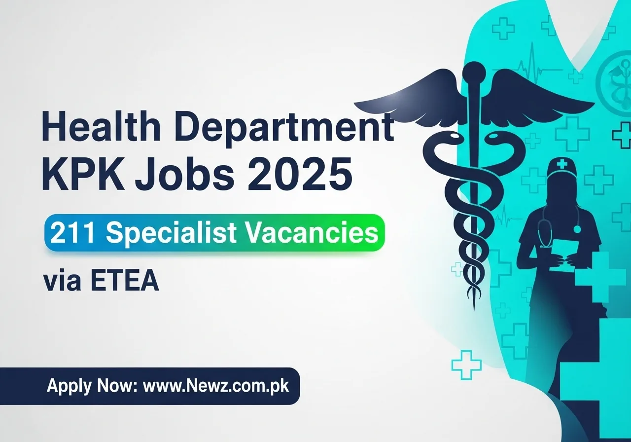 Health Department KPK Jobs 2025 | 211 Specialist Vacancies via ETEA health