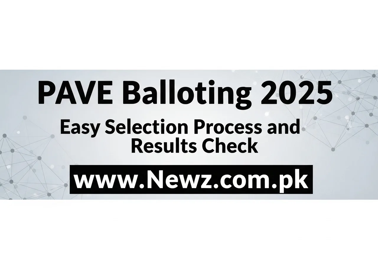 PAVE Balloting 2025 Easy Selection Process and Results Check