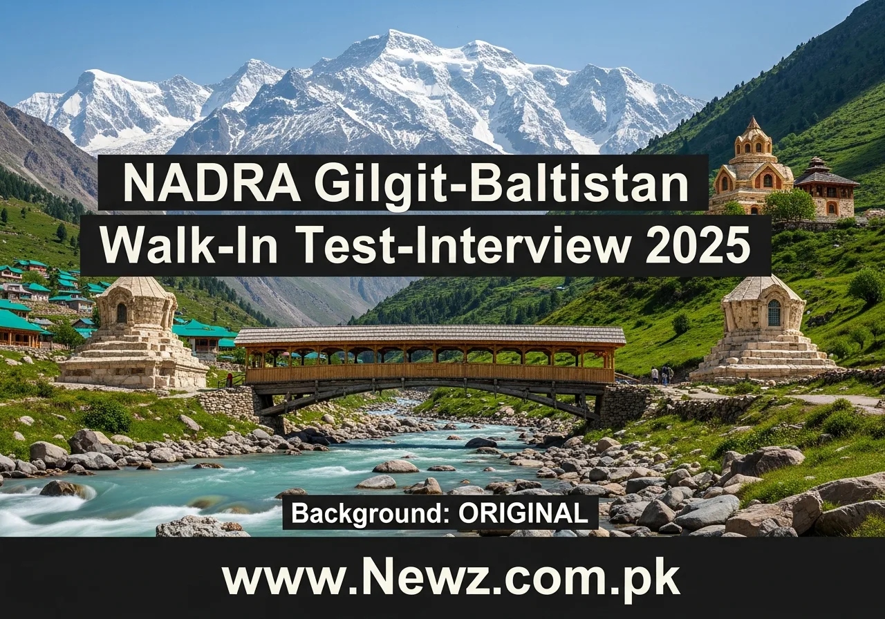 NADRA Gilgit-Baltistan Walk-In Test-Interview 2025 NADRA Gilgit-Baltistan Walk-In Test-Interview 2025.370Z
