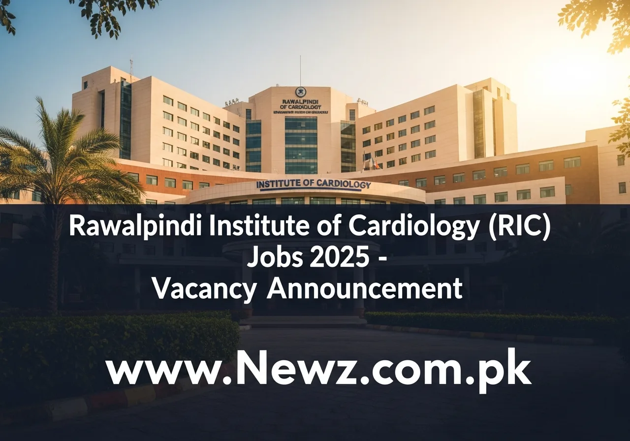 Rawalpindi Institute of Cardiology (RIC) Jobs 2025 – Vacancy Announcement Rawalpindi Institute of Cardiology (RIC) Jobs 2025 – Vacancy Announcement.099Z